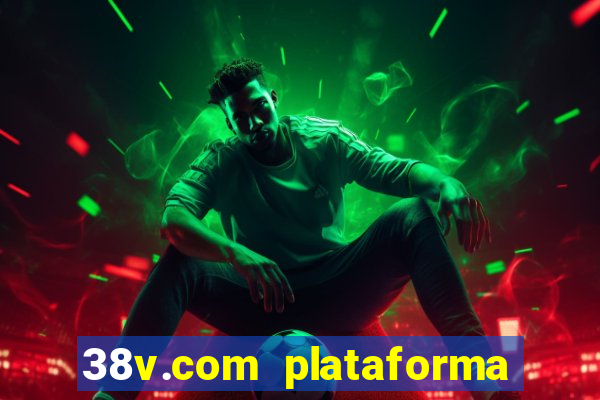 38v.com plataforma de jogos